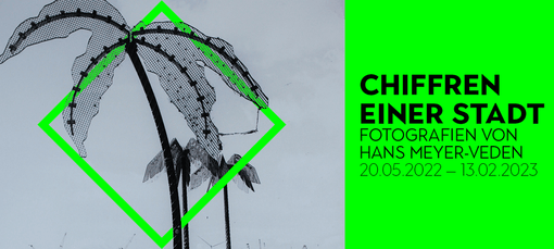Chiffren einer Stadt – Fotografien von Hans Meyer-Veden